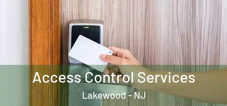 Access Control Services Lakewood - NJ