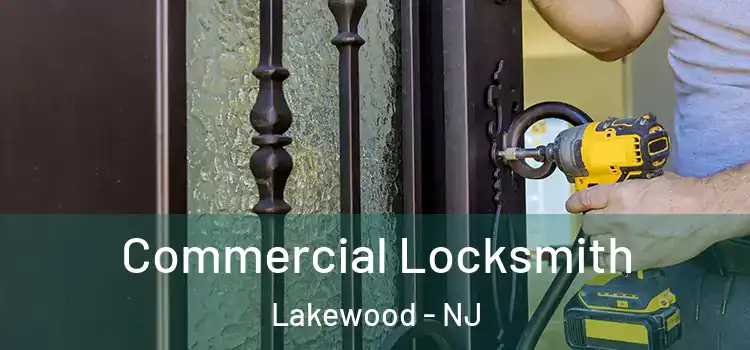 Commercial Locksmith Lakewood - NJ