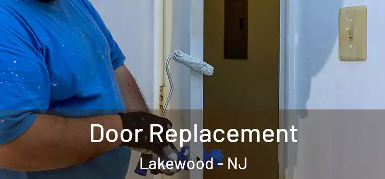 Door Replacement Lakewood - NJ
