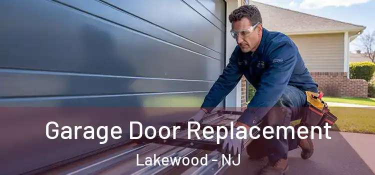  Garage Door Replacement Lakewood - NJ