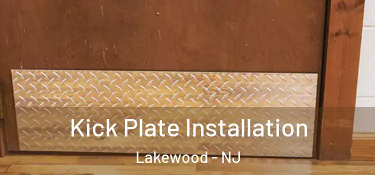 Kick Plate Installation Lakewood - NJ