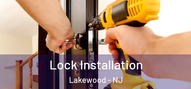 Lock Installation Lakewood - NJ