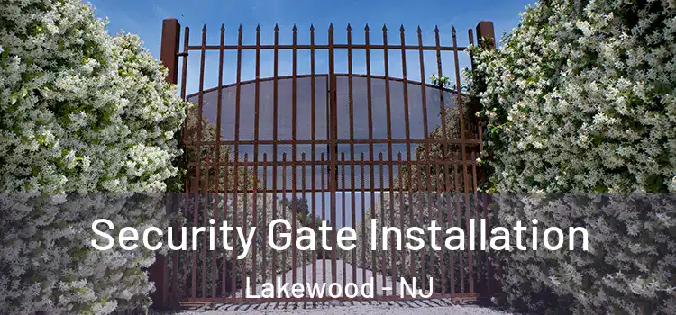 Security Gate Installation Lakewood - NJ