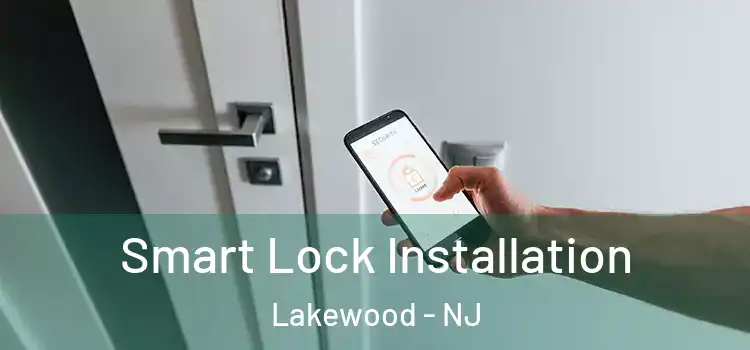 Smart Lock Installation Lakewood - NJ